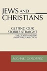 Jews and Christians: Getting Our Stories Straight - Michael Goldberg - 9781579107765