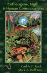 Entheogens, Myth, and Human Consciousness - Carl A. P. Ruck ; Mark Alwin Hoffman - 9781579511418