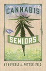 Cannabis for Seniors - Beverly A. Potter - 9781579512422