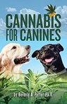 Cannabis for Canines - Beverly A. Potter - 9781579512583