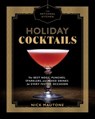 The Artisanal Kitchen: Holiday Cocktails - Nick Mautone - 9781579658250