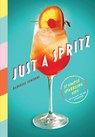 Just a Spritz - Danielle Centoni - 9781579659974