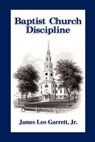 Baptisit Church Discipline - James Leo Garrett - 9781579783525