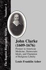 John Clarke (1609-1676) - Louis F. Asher - 9781579783938