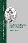 Ill Newes From New-England - John Clarke - 9781579788278