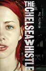 The Chelsea Whistle - Michelle Tea - 9781580052399