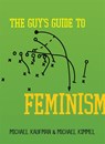 The Guy's Guide to Feminism - Michael Kaufman ; Michael Kimmel - 9781580053624