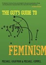 The Guy's Guide to Feminism - Michael Kaufman ; Michael Kimmel - 9781580054256