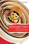 Stranger Here - Jen Larsen - 9781580054720