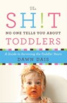 The Sh!t No One Tells You About Toddlers - Dawn Dais - 9781580055901