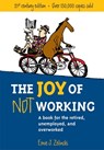 JOY OF NOT WORKING REV/E - Ernie J. Zelinski - 9781580085526