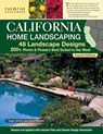 California Home Landscaping, Fourth Edition: 48 Landscape Designs 200+ Plants & Flowers Best Suited to the Region - Claire Splan - 9781580115971