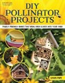 Pollinator Projects: Build the Best Backyard for Birds, Bees, Butterflies, Bats, and Beetles - MONACO,  Gail - 9781580118668