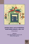 Jewish Daily Life in Medieval Northern Europe, 1080-1350 - Tzafrir Barzilay ; Eyal Levinson ; Elisheva Baumgarten - 9781580444781