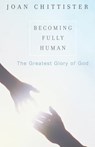 Becoming Fully Human - Sister Joan Chittister - 9781580511469