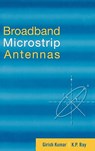 Broadband Microstrip Antennas - Girish Kumar ; K.P. Ray - 9781580532440