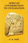 African Contribution to Civilization - G. K. Osei - 9781580730242