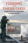 Fishing the Finger Lakes - J. Michael Kelly - 9781580805254