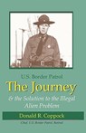 The Journey: U.S. Border Patrol & The Solution To The Illegal Alien Problem - Donald R. Coppock - 9781581071474