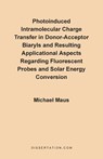 Photoinduced Intramolecular Charge Transfer in Donor-Acceptor Biaryls and Resulting Applicational Aspects Regarding Fluorescent Probes and Solar Energy Conversion - Michael Maus - 9781581120301