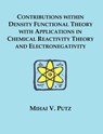 Contributions within Density Functional Theory with Applications in Chemical Reactivity Theory and Electronegativity - Mihai V (West University of Timi Oara Romania) Putz - 9781581121841