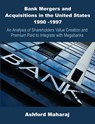 Bank Mergers and Acquisitions in the United States 1990 -1997 - Ashford Maharaj - 9781581122275