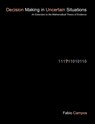 Decision Making in Uncertain Situations - Fabio Campos - 9781581123357