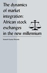 The Dynamics of Market Integration - Kenneth Koama Mwenda - 9781581124019