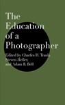 EDUCATION OF A PHOTOGRAPHE - Charles H. Traub - 9781581154504