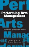 Performing Arts Management - Jessica Rae Bathurst ; Tobie S. Stein, Ph.D. - 9781581157536