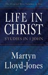 Life in Christ: Studies in 1 John - Martyn Lloyd-Jones - 9781581344394
