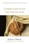 Communion with the Triune God - John Owen - 9781581348316