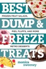 Best Dump and Freeze Treats - Monica (Countryman) Sweeney - 9781581573640