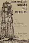 A New England Legends and Folk-lore - Samuel Adams Drake - 9781582184425