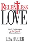 Relentless Love - Lisa Harper - 9781582292502