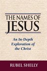 The Names of Jesus - Rubel Shelly - 9781582293271
