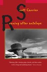 Running After Antelope - Scott Carrier - 9781582431796