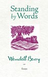 Standing by Words - Wendell Berry - 9781582437453