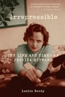 Irrepressible - Leslie Brody - 9781582437675