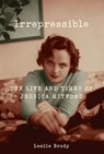 Irrepressible - Leslie Brody - 9781582438559