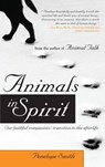 Animals in Spirit: Our Faithful Companions' Transition to the Afterlife - Penelope Smith - 9781582701776