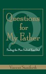 Questions For My Father - Vincent Staniforth - 9781582702445