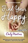 Find Your Happy Daily Mantras - Shannon Kaiser - 9781582706849