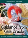 Guidance from Gaia Oracle: Practices and Affirmations from Spirit Animals (a 52-Card Deck & Guidebook) -  - 9781582709215