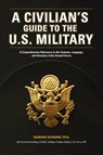 A Civilian's Guide to the U.S. Military - BARBARA SCHADING ; RICHARD,  U.S.M.C Schading ; Virginia Holeman - 9781582974088