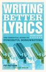 Writing Better Lyrics - Pat Pattison - 9781582975771