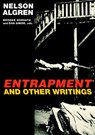 Entrapment and Other Writings - Nelson Algren - 9781583229415