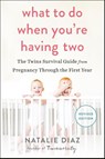 What to Do When You're Having Two - Natalie Diaz - 9781583335154