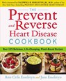 Prevent and Reverse Heart Disease Cookbook - Ann Crile (Ann Crile Esselstyn) Esselstyn ; Jane (Jane Esselstyn) Esselstyn - 9781583335581