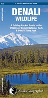 Denali Wildlife: A Folding Pocket Guide to the Wildlife of Denali National Park & Denali State Park - James Kavanagh - 9781583551554